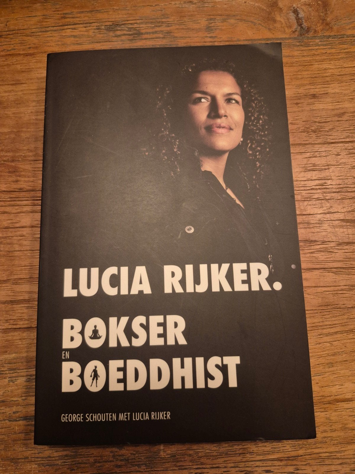 Lucia Rijker: Bokser en Boeddhist - George Schouten, Boeken, Ophalen of Verzenden, Zo goed als nieuw, George Schouten, Esoterie en Spiritualiteit