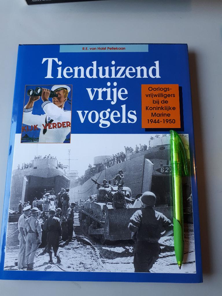Tienduizend vrije vogels - Oorlogsvrijwilligers Marine, Tweede Wereldoorlog, Marine, Ophalen of Verzenden, Zo goed als nieuw
