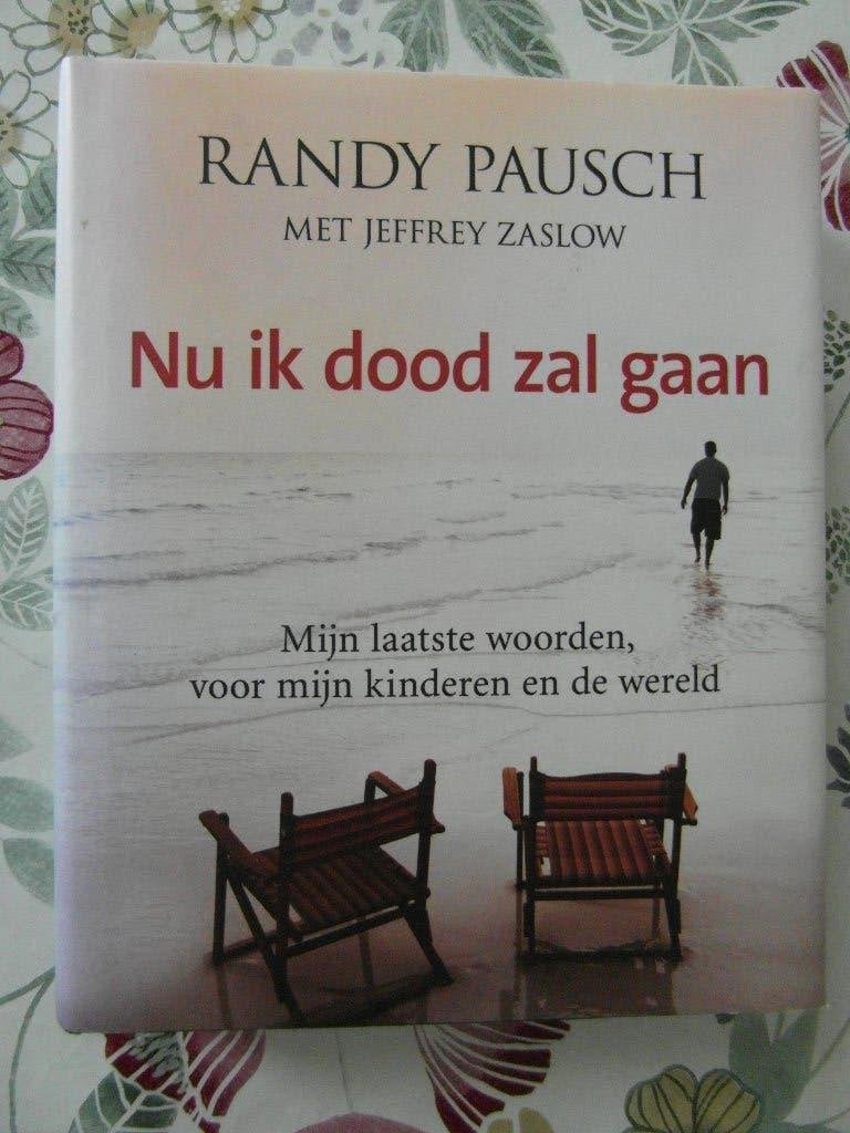 Nu ik dood zal gaan,  Randy Pausch, Ophalen of Verzenden, Zo goed als nieuw