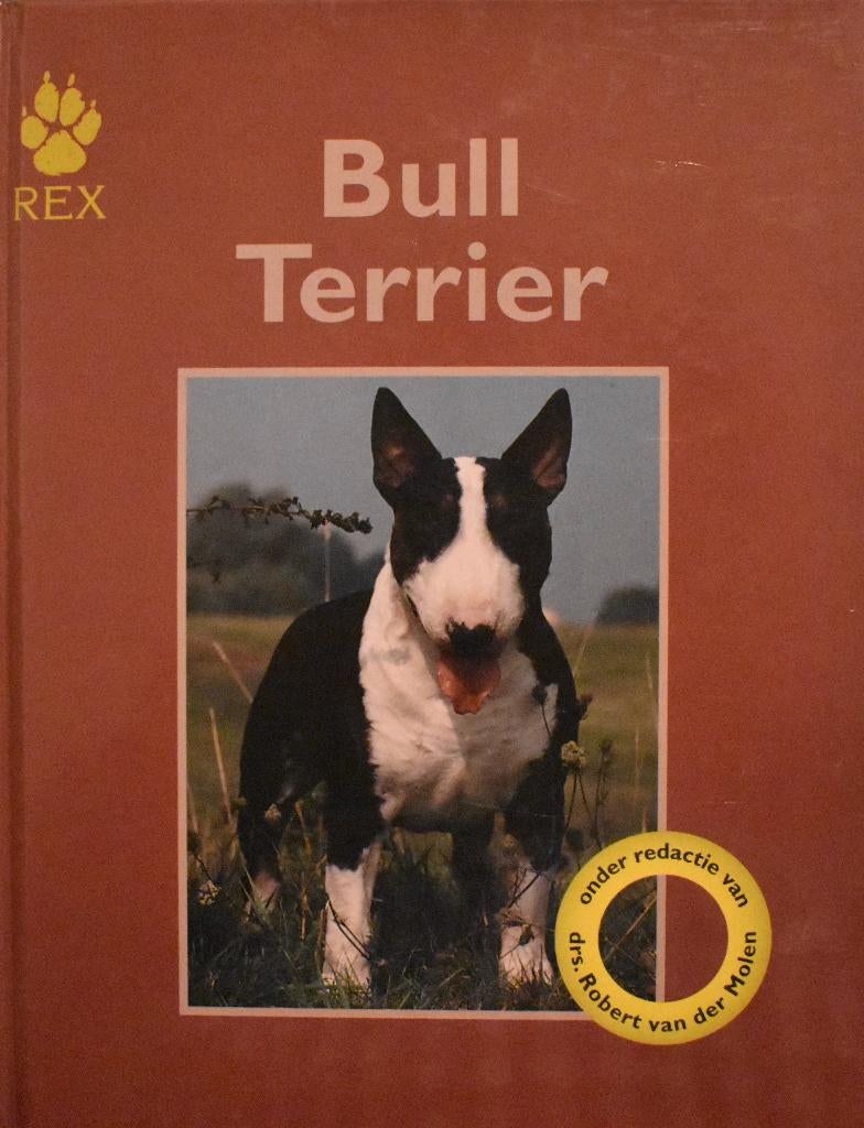 Robert van der Molen: Bull Terriër, Boeken, Ophalen of Verzenden, Zo goed als nieuw, Honden