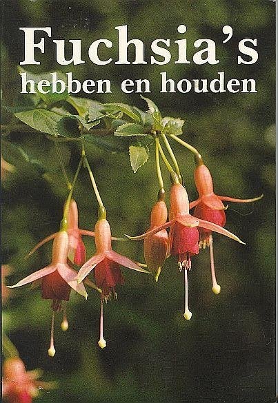 Fuchsia's hebben en houden, Boeken, Gelezen, Bloemen, Planten en Bomen, J. de Bruin-Thomson., Ophalen of Verzenden