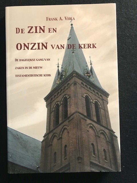 De zin en onzin van de kerk; Frank A. Viola, Ophalen of Verzenden, Zo goed als nieuw