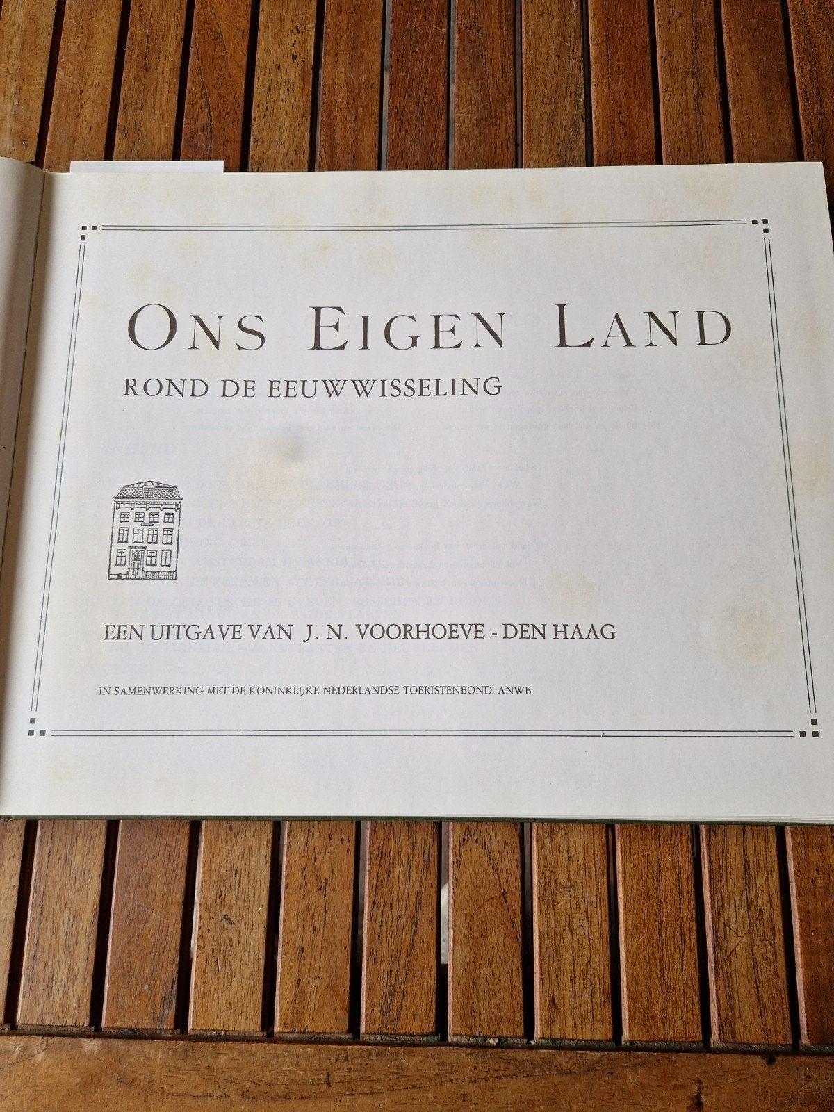 Ons Eigen Land Rond de Eeuwwisseling - ANWB Uitgave, Ophalen of Verzenden, 20e eeuw of later, Gelezen, J.N. Voorhoeve - Den Haag / ANWB