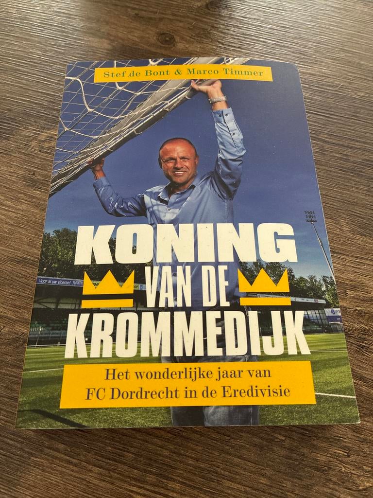 Koning van de Krommedijk: FC Dordrecht in de Eredivisie, Ophalen of Verzenden, Zo goed als nieuw, Balsport
