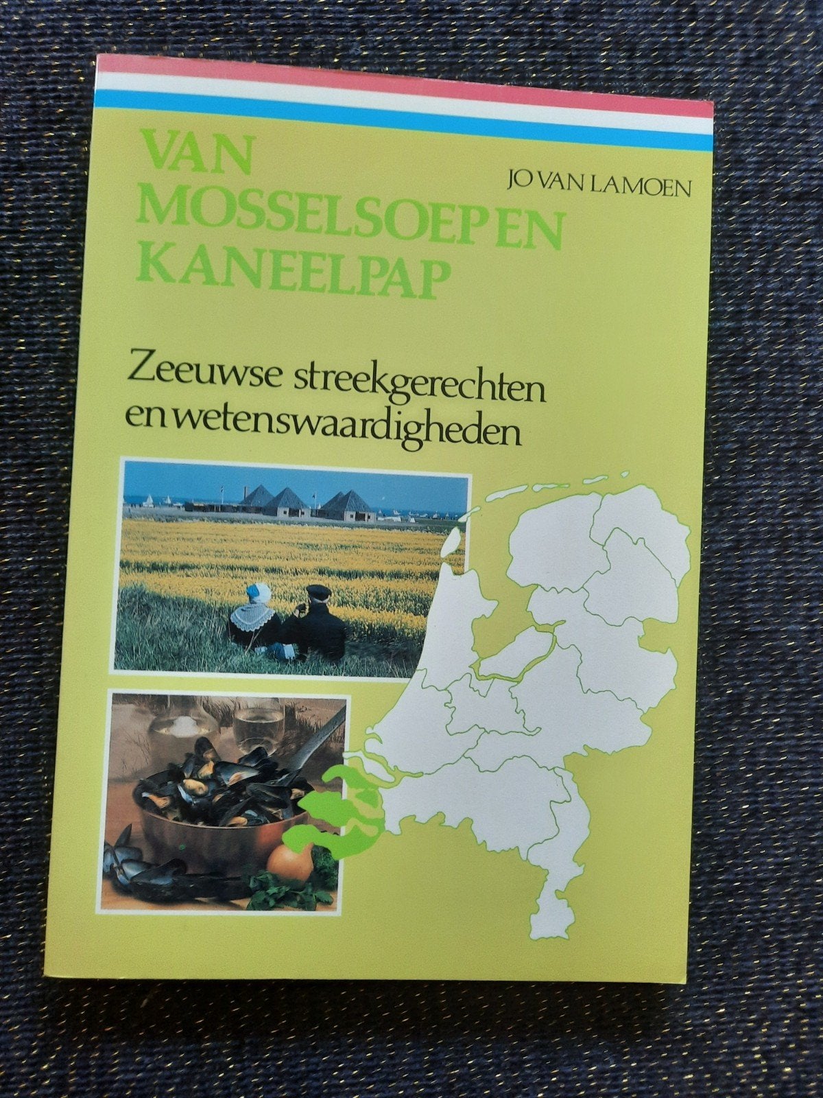 Van Mosselsoep en Kaneelpap - Zeeuwse streekgerechten, Voorgerechten en Soepen, Nieuw, Ophalen of Verzenden, Jo van Lamoen