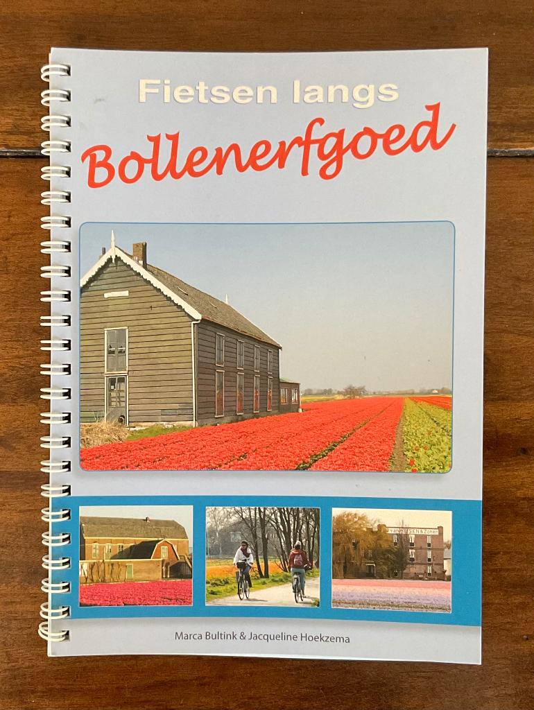 Fietsen langs Bollenerfgoed - Bultink & Hoekzema, 19e eeuw, Marca Bultink & Jacqueline Hoekzema, Ophalen of Verzenden, Zo goed als nieuw