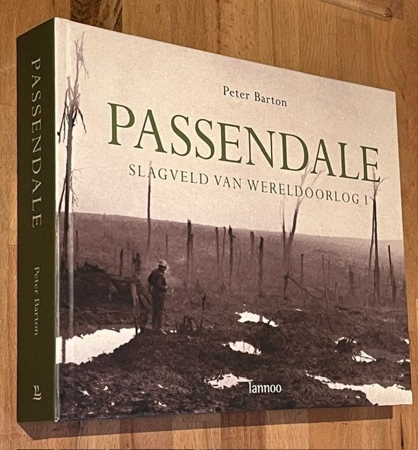 Peter Barton. PASSENDALE. Slagveld van Wereldoorlog 1. 2007, Peter Barton, Ophalen of Verzenden, Zo goed als nieuw, Landmacht