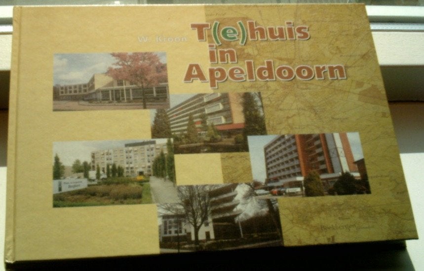 T(e)huis in Apeldoorn. W.Kroon. ISBN 9064697574., Boeken, Geschiedenis | Stad en Regio, Ophalen of Verzenden, Zo goed als nieuw
