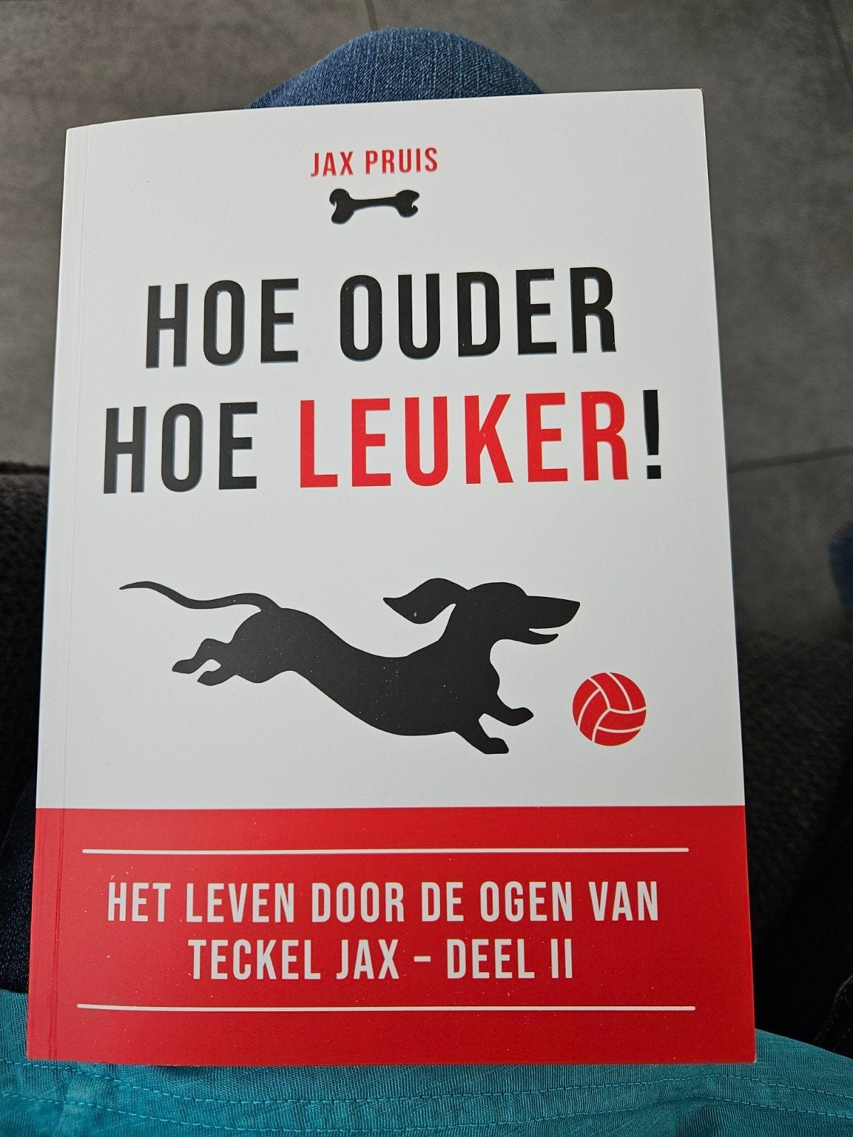 Hoe Ouder, Hoe Leuker! Het Leven Door de Ogen van Teckel Jax, Ophalen of Verzenden