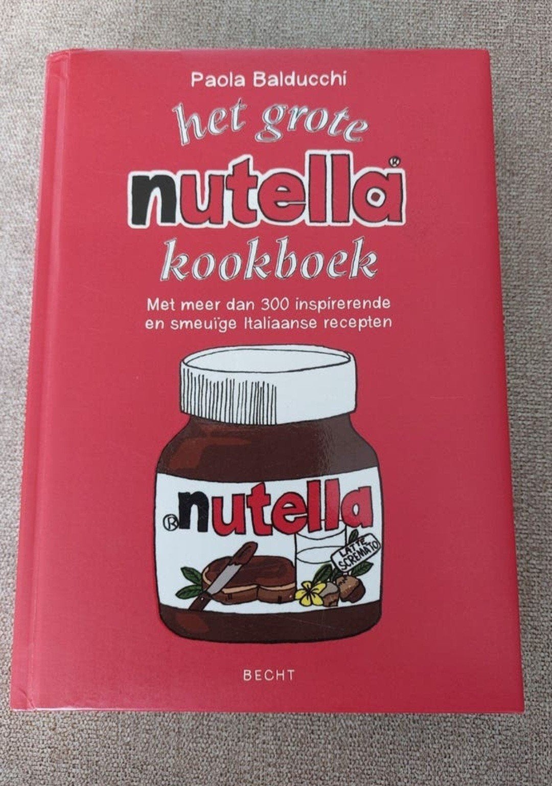 Het Grote Nutella Kookboek - Meer dan 300 recepten, Ophalen of Verzenden, Zo goed als nieuw, Paola Balducchi, Italië