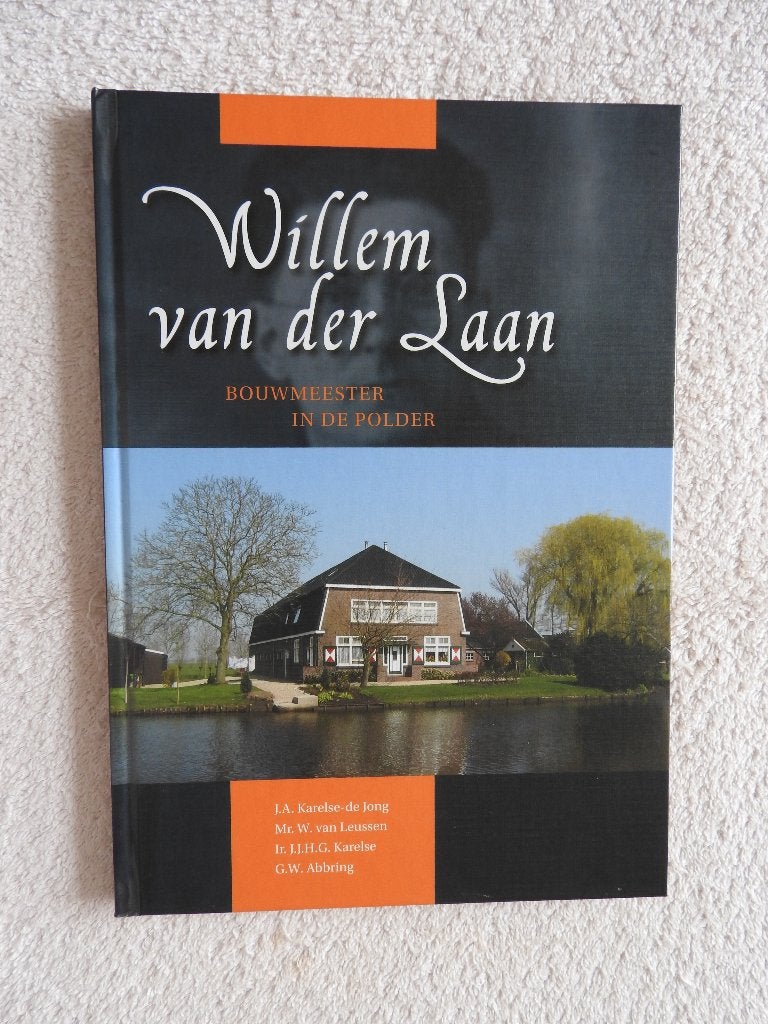 Willem van der Laan - Bouwmeester in de polder, Boeken, Geschiedenis | Stad en Regio, Ophalen of Verzenden, Zo goed als nieuw