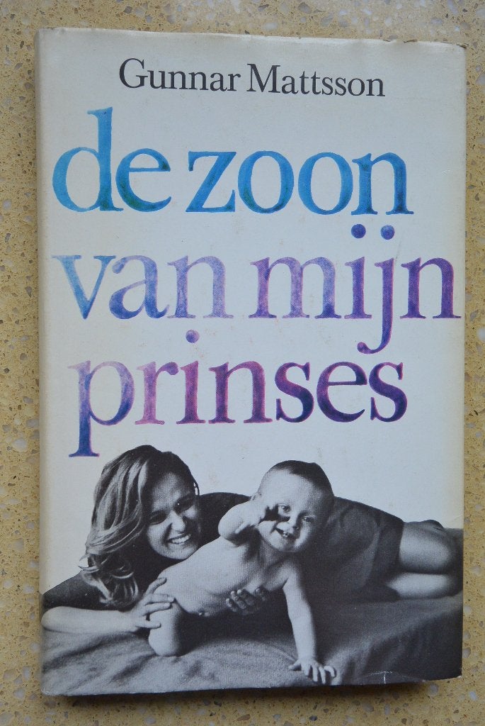 De zoon van mijn prinses - Gunnar Mattson - Bijna gratis, Ophalen of Verzenden, Gelezen, Gunnar Mattson