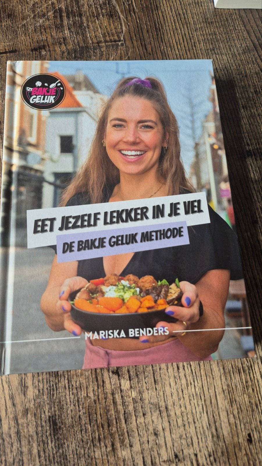 Eet Jezelf Lekker in Je Vel - De Bakje Geluk Methode, Mariska Benders, Gezond koken, Ophalen of Verzenden, Overige gebieden
