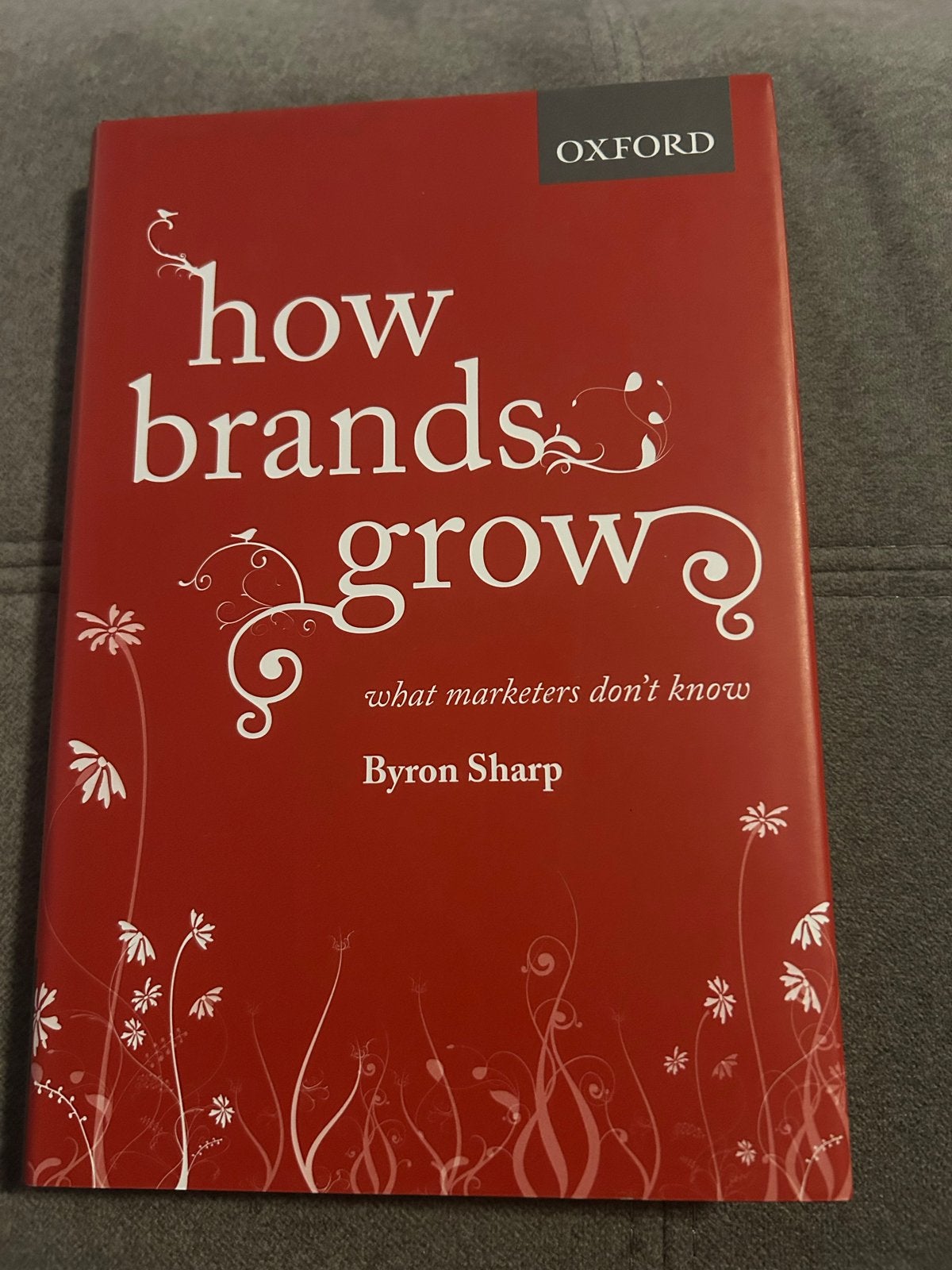 How Brands Grow - Byron Sharp (Marketing Boek), Ophalen of Verzenden, Zo goed als nieuw, Economie en Marketing