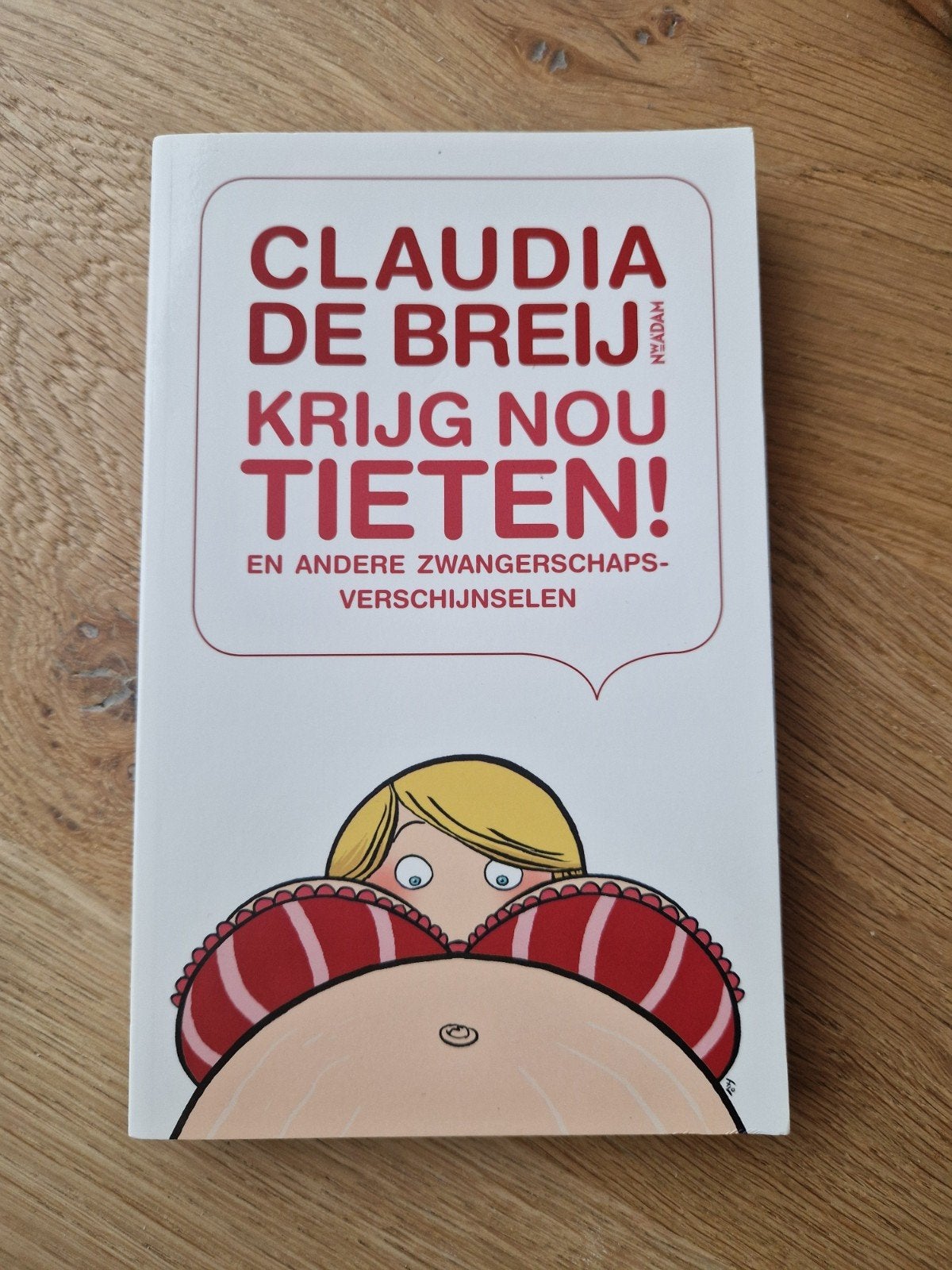Claudia de Breij - Krijg nou tieten!, Ophalen of Verzenden, Zo goed als nieuw, Zwangerschap en Bevalling, Claudia de Breij