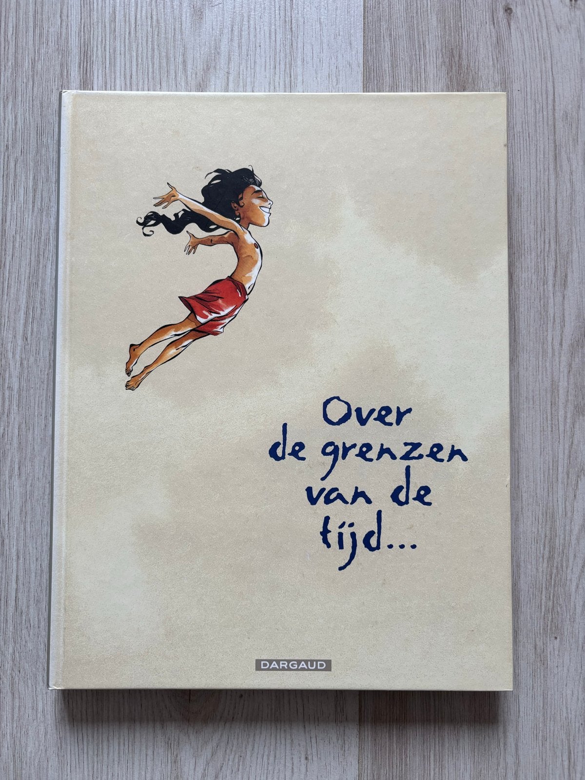 Stripboek: Over de grenzen van de tijd... (hardcover), Boeken, Eén stripboek, Ophalen of Verzenden, Zo goed als nieuw