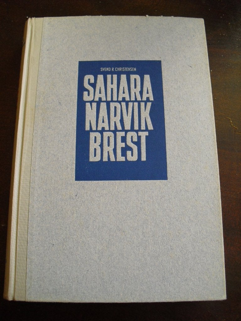 Sahara, Narvik, Brest - Svend R. Christensen, Svend R. Christensen, Ophalen of Verzenden, Algemeen, Tweede Wereldoorlog