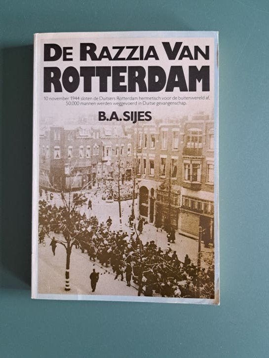 De Razzia van Rotterdam - B.A. Sijes (WOII), Ophalen of Verzenden, Algemeen, B.A. Sijes, Tweede Wereldoorlog
