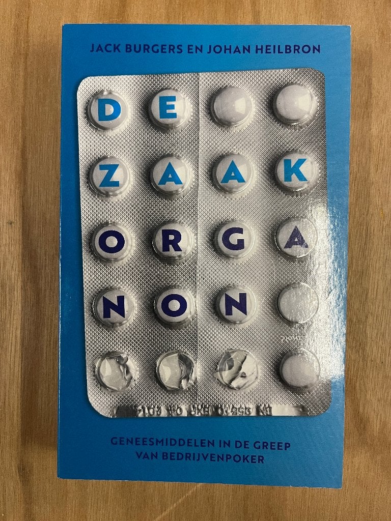 De Zaak Organon: Geneesmiddelen in de Greep van Bedrijfspoke, Ophalen of Verzenden, Zo goed als nieuw, Nederland, Jack Burgers en Johan Heilbron