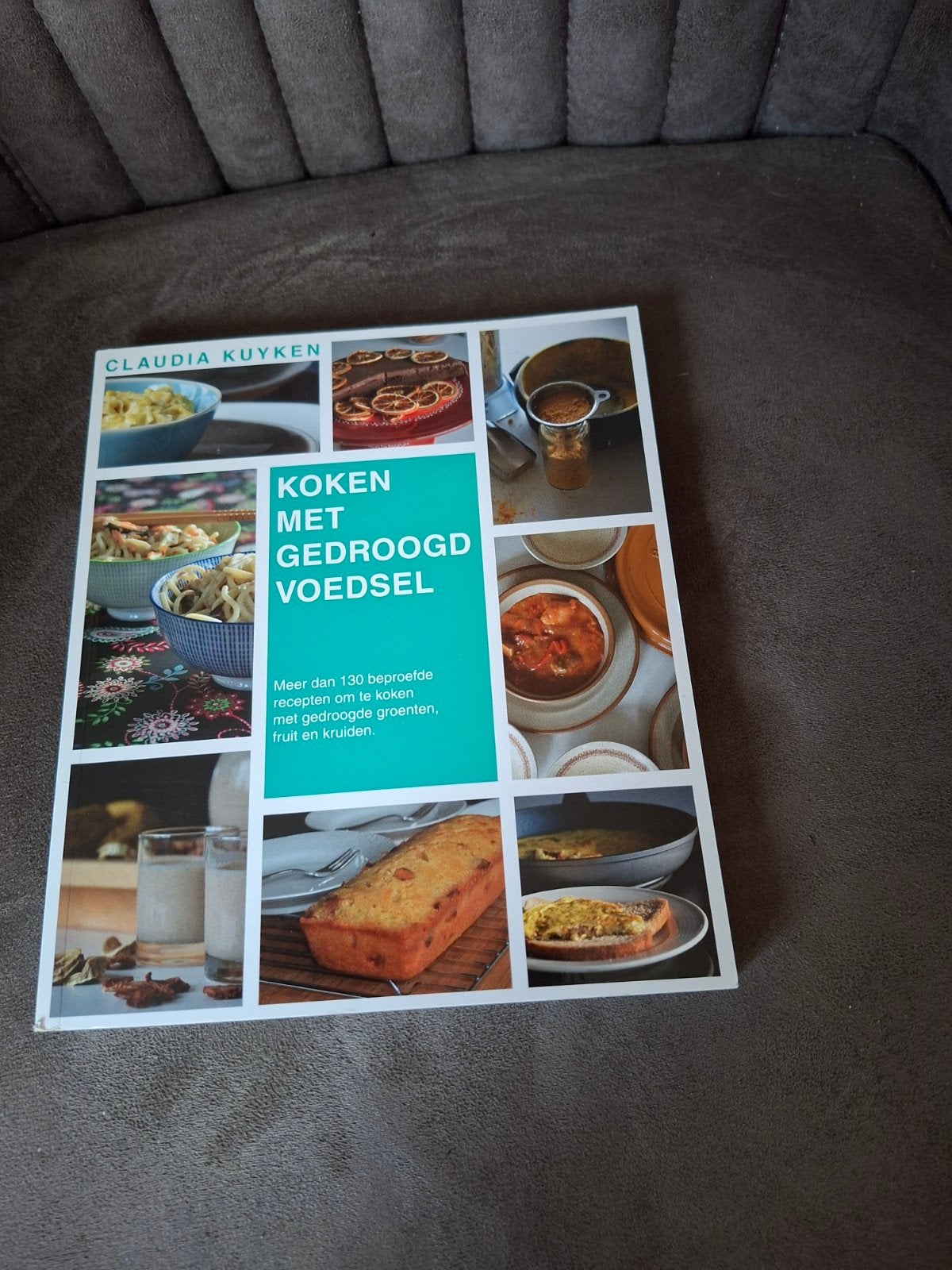 Koken met Gedroogd Voedsel - Claudia Kuyken, Gezond koken, Ophalen of Verzenden, Hoofdgerechten, Overige gebieden