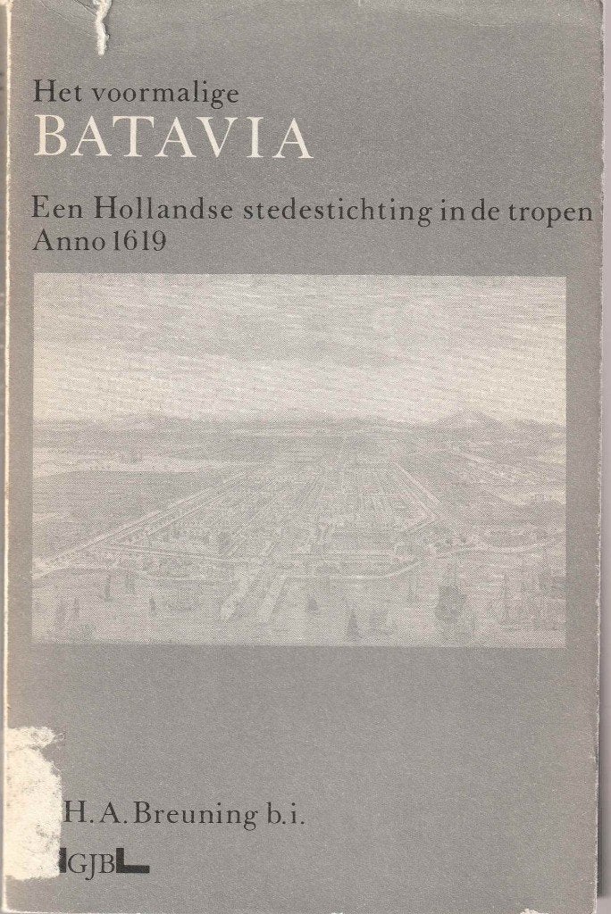 Het voormalige Batavia - IR.H.A.Breuning b.i., Ophalen of Verzenden, Zo goed als nieuw, IR.H.A.Breuning b.i., Azië