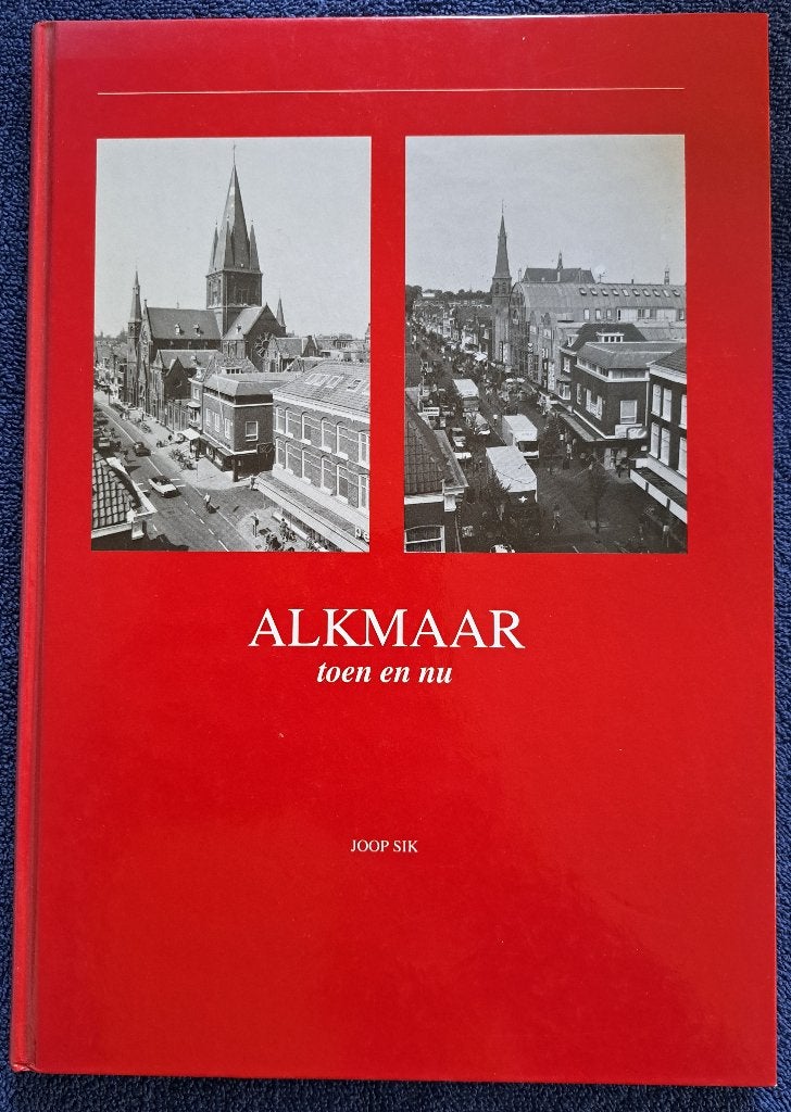 ALKMAAR TOEN EN NU - Joop Sik - 1993, Boeken, Geschiedenis | Stad en Regio, Ophalen of Verzenden, Gelezen, Joop Sik