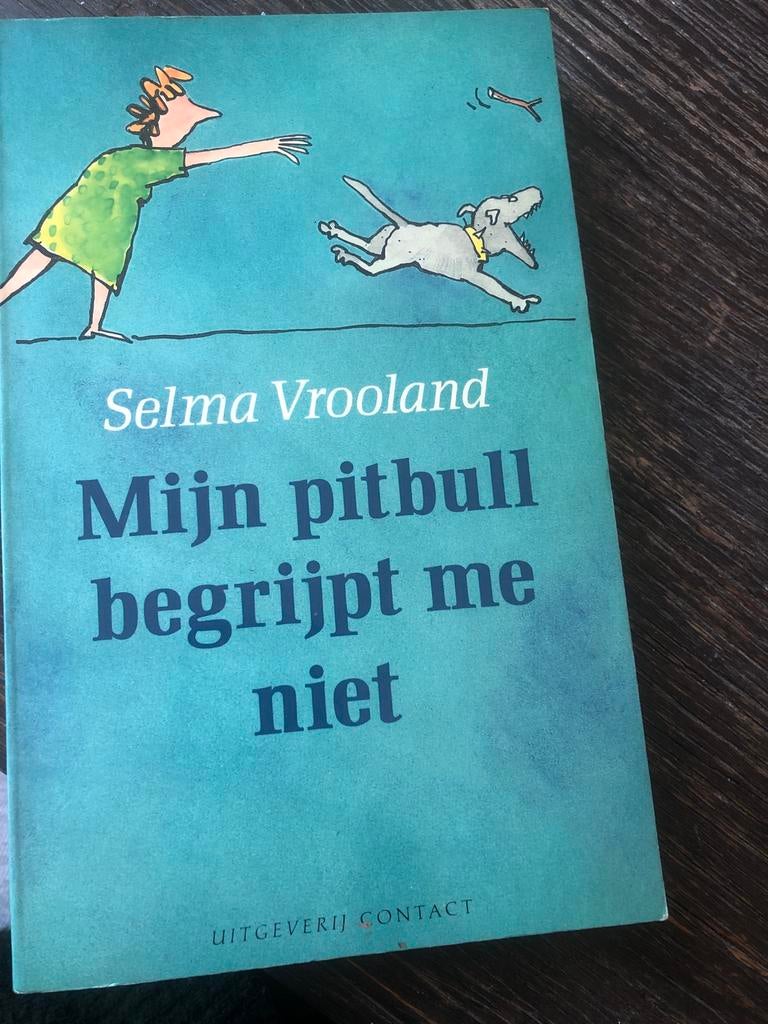 Mijn pitbull begrijpt me niet - Selma Vrooland, Ophalen of Verzenden, Gelezen, Nederland