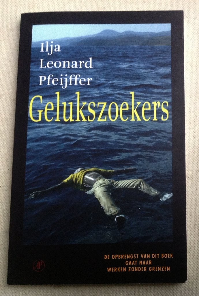 Gelukszoekers  Ilja Leonard Pfeijffer, Boeken, Verzenden, Gelezen, Ilja Leonard Pfeijffer, Eén auteur