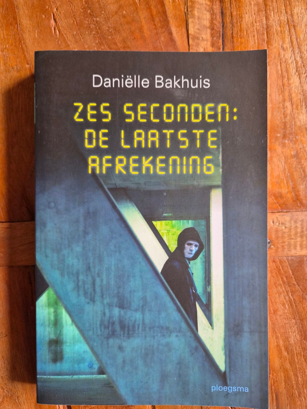 Daniëlle Bakhuis - Zes seconden: De laatste Afrekening, Ophalen of Verzenden, Gelezen, Daniëlle Bakhuis