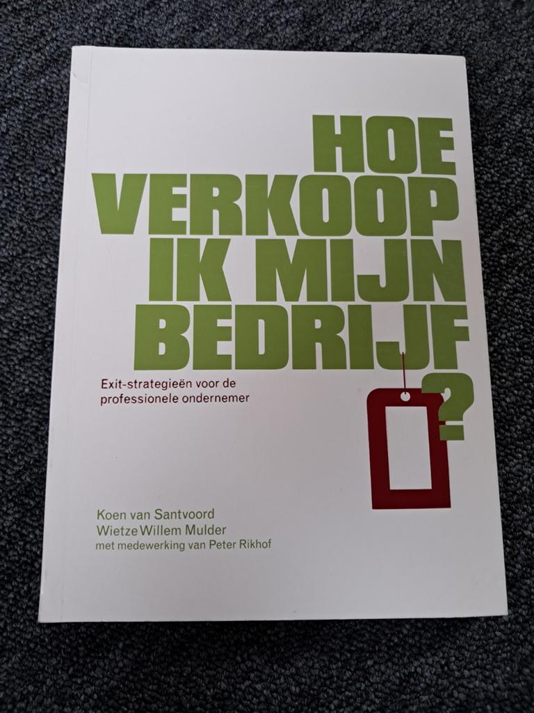 Wietze Willem Mulder - Hoe verkoop ik mijn bedrijf?, Sociale wetenschap, Ophalen of Verzenden, Zo goed als nieuw, Wietze Willem Mulder; Koen van Santvoord