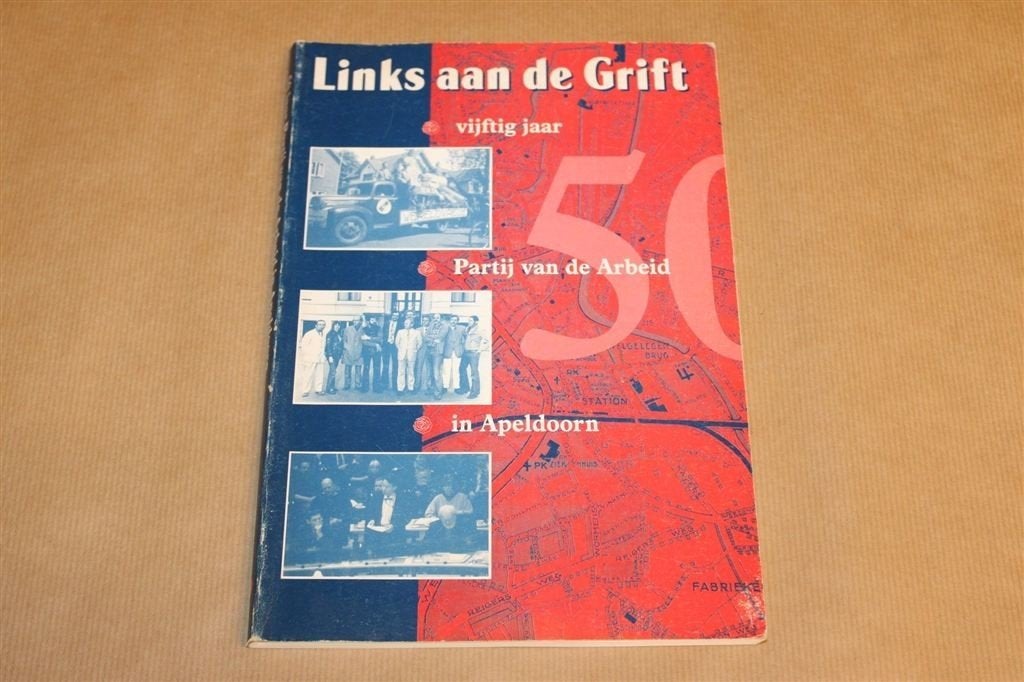 Links aan de Grift — 50 Jaar PvdA Apeldoorn 1996, Ophalen of Verzenden, Gelezen