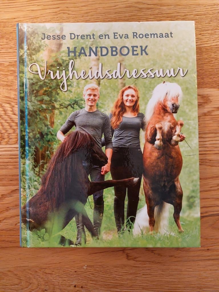 Eva Roemaat - Handboek vrijheidsdressuur, Boeken, Ophalen of Verzenden, Zo goed als nieuw, Eva Roemaat; Jesse Drent