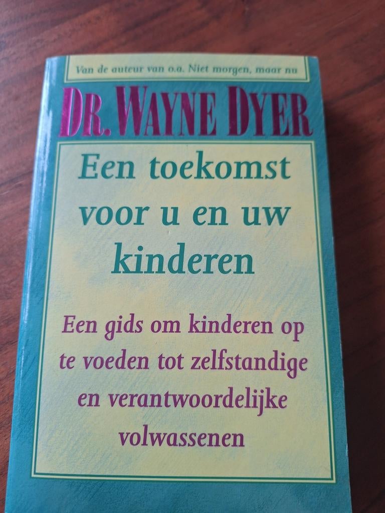 Een toekomst voor u en uw kinderen- Wayne Dyer, Ophalen of Verzenden, Zo goed als nieuw, Spiritualiteit algemeen, Achtergrond en Informatie