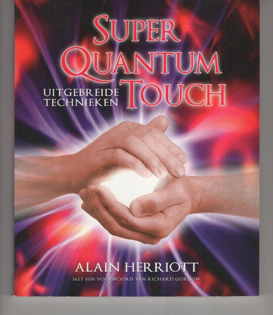 Super quantum touch Alain Herriott, Boeken, Ophalen of Verzenden, Zo goed als nieuw, Spiritualiteit algemeen, Overige typen