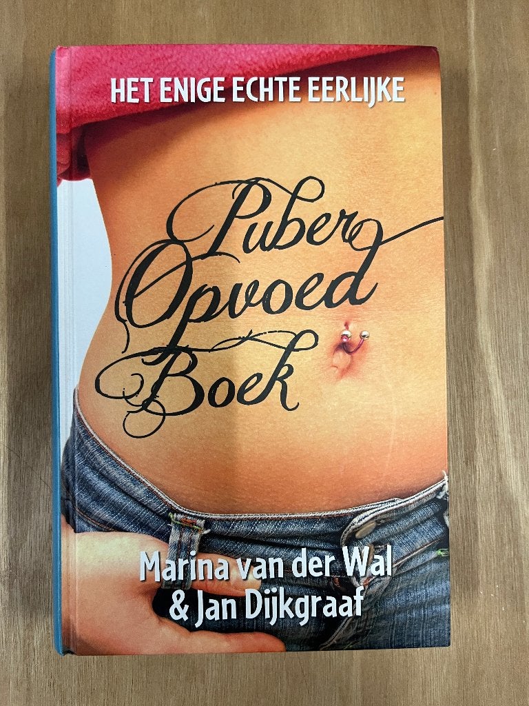 Het Enige Echte Eerlijke Puber Opvoed Boek, Ophalen of Verzenden, Zo goed als nieuw, Opvoeding vanaf 10 jaar, Marina van der Wal & Jan Dijkgraaf