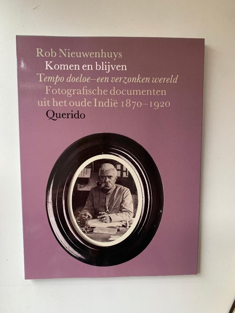 Komen En Blijven Rob Nieuwenhuys, Boeken, Geschiedenis | Wereld, Zo goed als nieuw, Azië, Ophalen of Verzenden