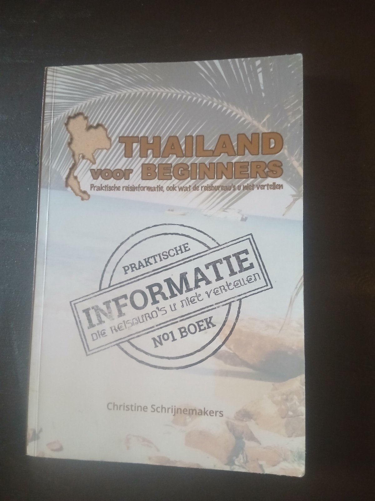 Thailand voor beginners - Praktische reisinformatie, Overige merken, Christine Schrijnemakers, Ophalen of Verzenden, Zo goed als nieuw