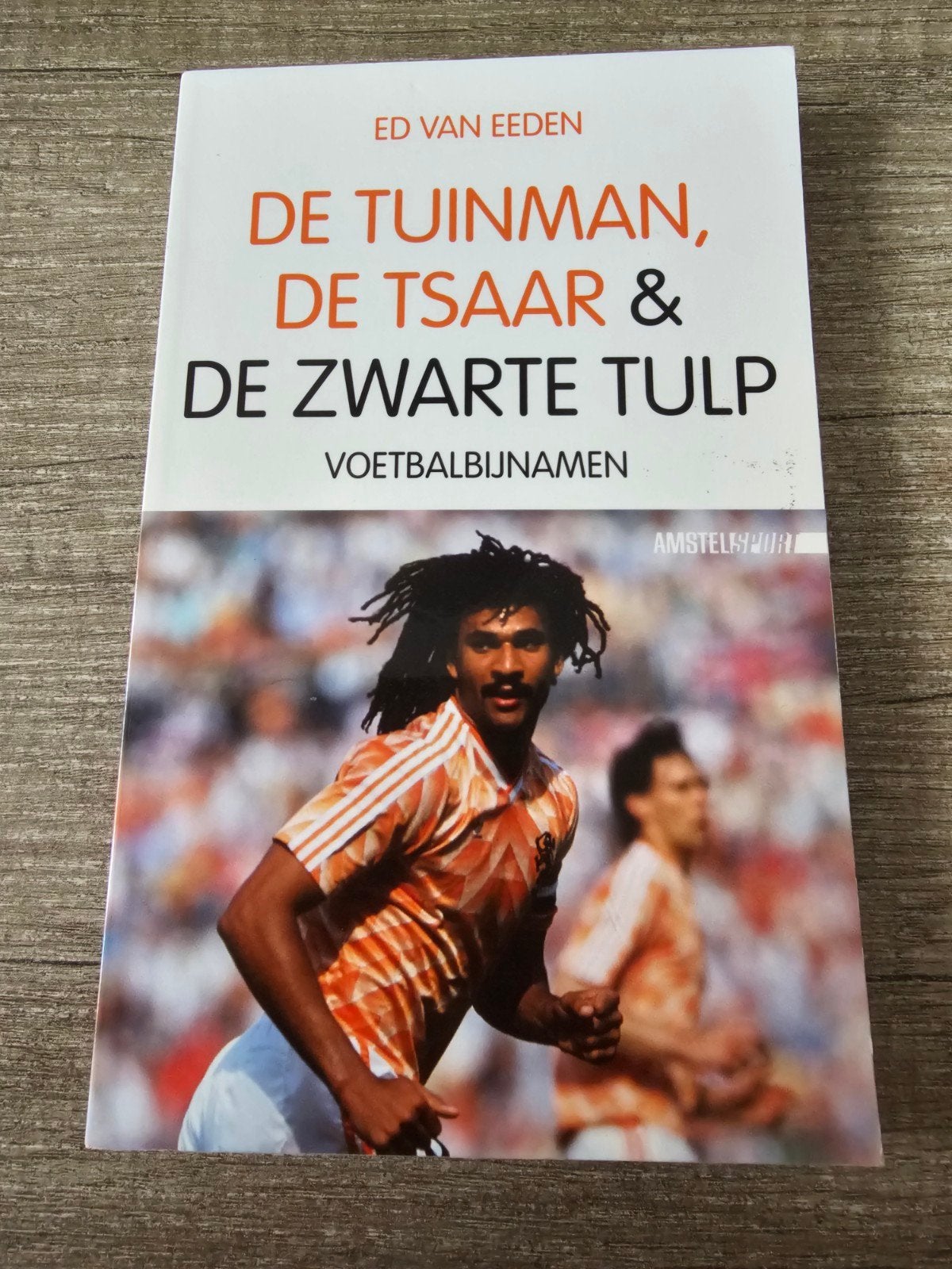 De Tuinman, de Tsaar & de Zwarte Tulp - Voetbalbijnamen, Boeken, Ophalen of Verzenden, Gelezen, Ed van Eeden, Balsport