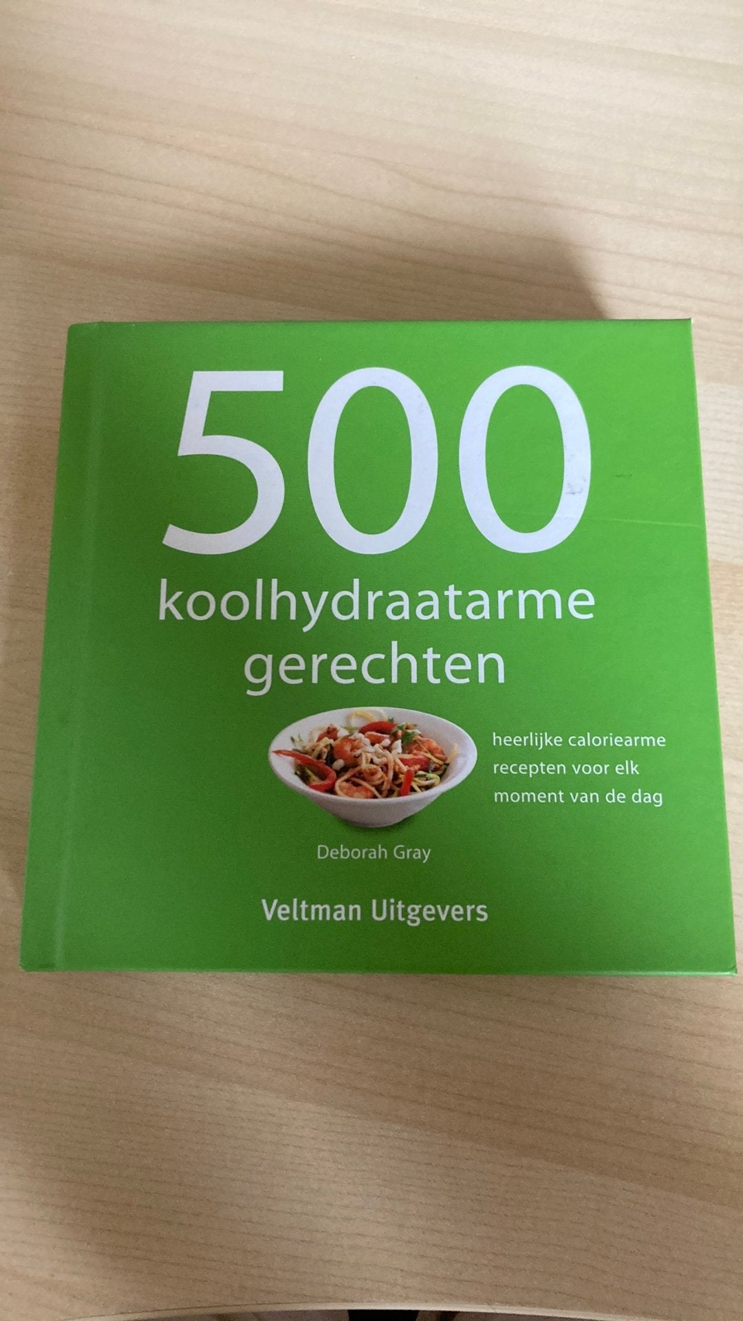 Deborah Gray - 500 koolhydraatarme gerechten, Boeken, Italië, Ophalen of Verzenden, Zo goed als nieuw, Deborah Gray