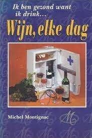 Ik ben gezond want ik drink ...wijn, elke dag - M. Montignac, Boeken, Kookboeken, Ophalen of Verzenden, Zo goed als nieuw, M. Montignac