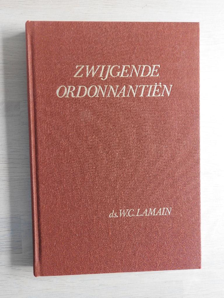 Ds. W.C. Lamain - Zwijgende ordonnantiën, Boeken, Ophalen of Verzenden, Zo goed als nieuw