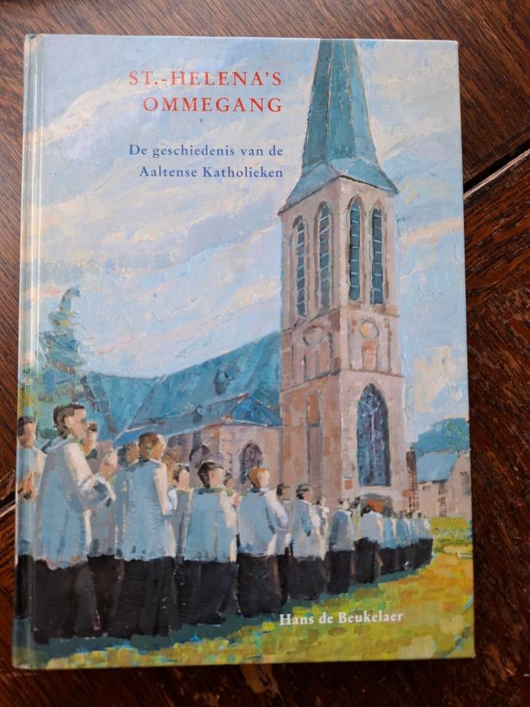 St.-Helena's Ommegang: Geschiedenis Aaltense Katholieken, Boeken, Ophalen of Verzenden, Gelezen, Hans de Beukelaer, Christendom | Katholiek