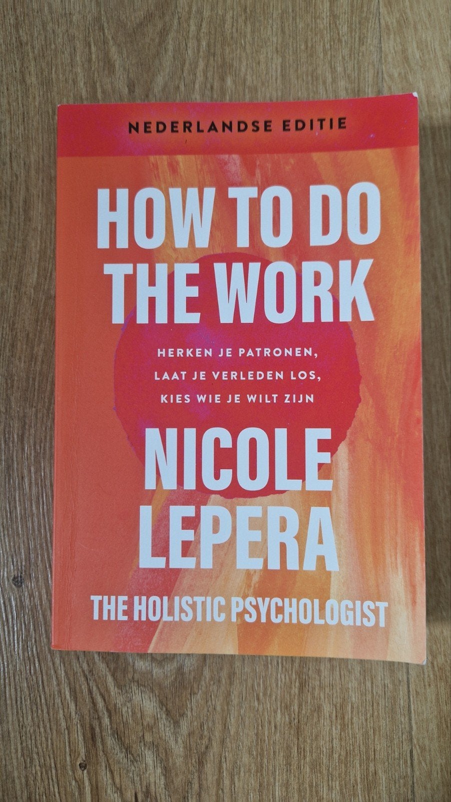 Nicole LePera - How to do the work– Nederlandse editie, Ophalen of Verzenden, Zo goed als nieuw, Nicole LePera