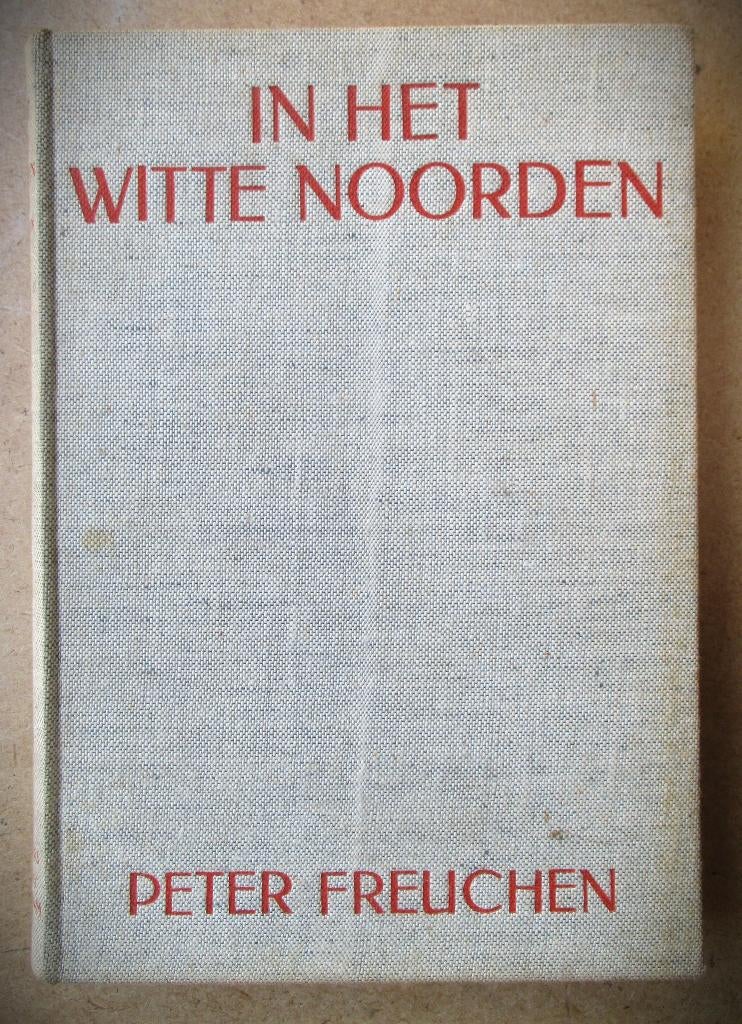 In het witte Noorden~Peter Freuchen~Leven als Eskimo, Boeken, Reisverhalen, Ophalen of Verzenden, Gelezen, Peter Freuchen, Noord-Amerika