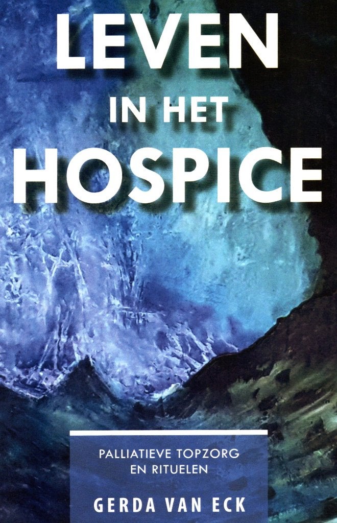 Leven in het Hospice - Gerda van Eck / 9789462471351, Gerda van Eck, Ophalen of Verzenden, Zo goed als nieuw, Overige onderwerpen