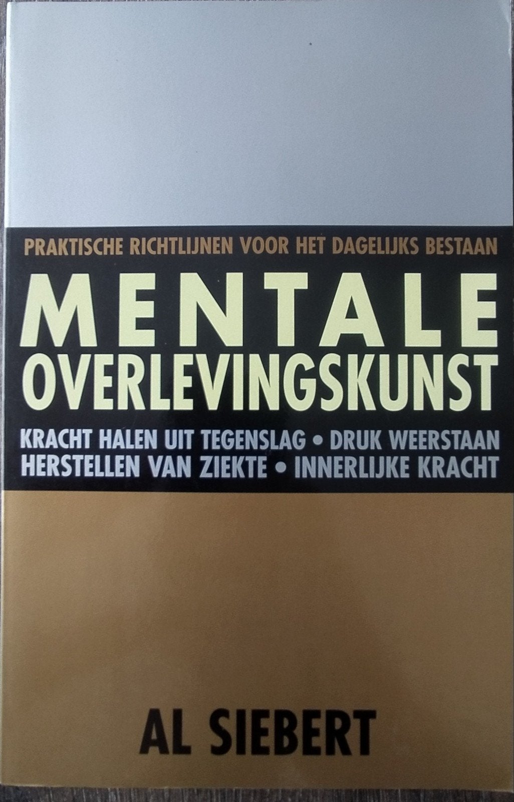 Mentale Overlevingskunst - Al Siebert, A. Siebert, Ophalen of Verzenden, Ontwikkelingspsychologie, Zo goed als nieuw