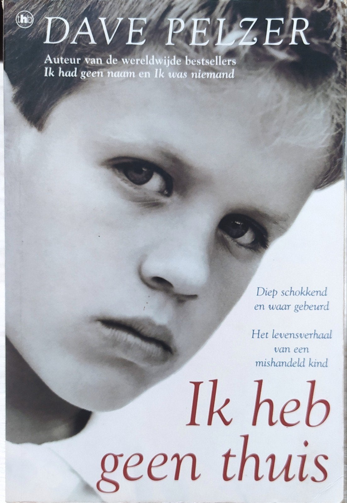 Ik heb geen thuis - Dave Pelzer (Paperback), Boeken, Ophalen of Verzenden, Gelezen, D. Pelzer