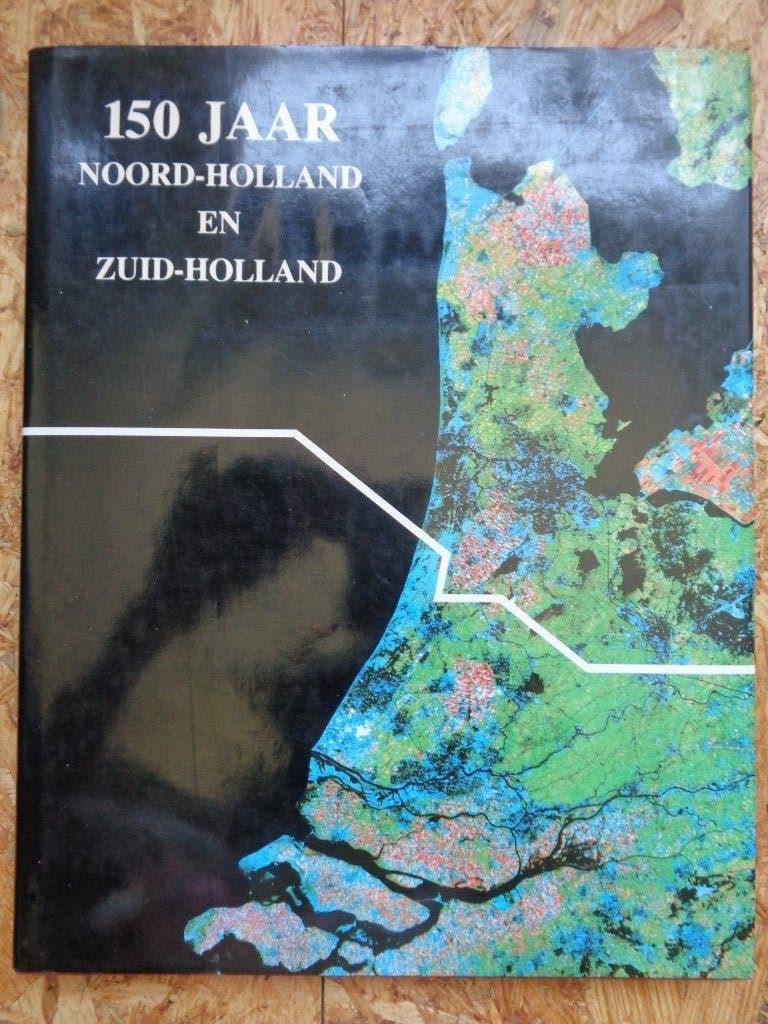 boek 150 JAAR NOORD-HOLLAND EN ZUID-HOLLAND, Ophalen