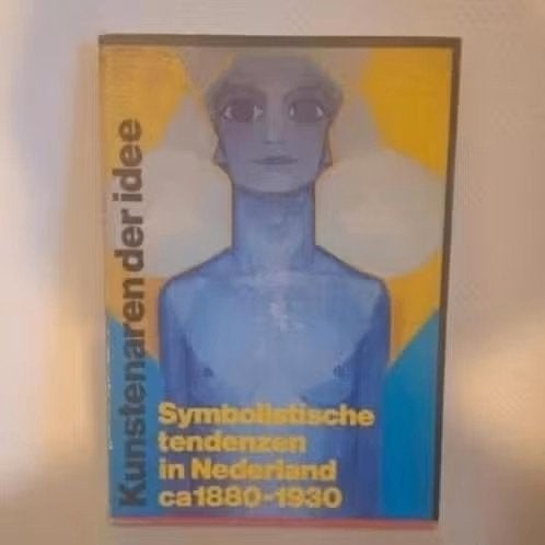 KUNSTENAREN DER IDEE - Symbolisme in NL 1880-1930, Verzenden, Zo goed als nieuw