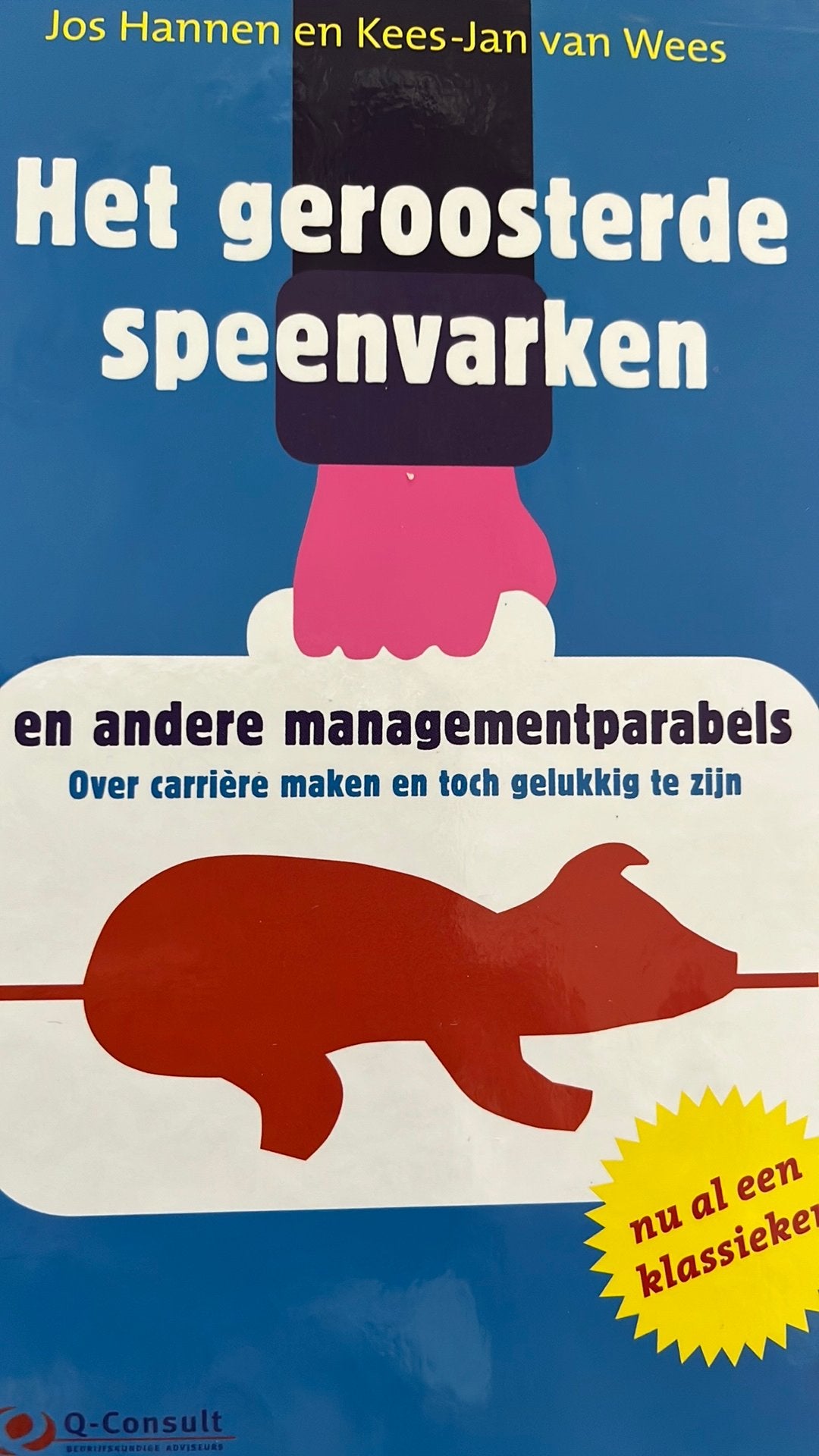 Het geroosterde speenvarken en andere managementparabels, K.J. van Wees; J. Hannen, Nieuw, Ophalen of Verzenden, Natuurwetenschap